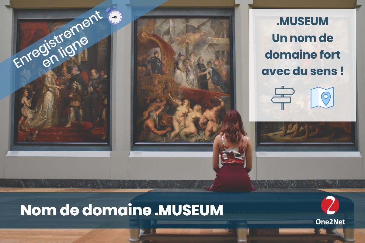 Nom de domaine .MUSEUM (musée) - One2Net