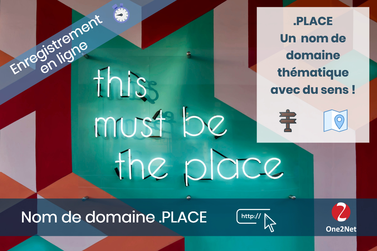 Nom de domaine .PLACE - One2Net